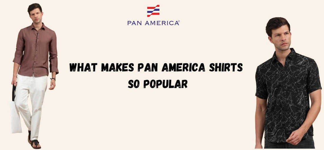 What Makes Pan America Shirts So Popular