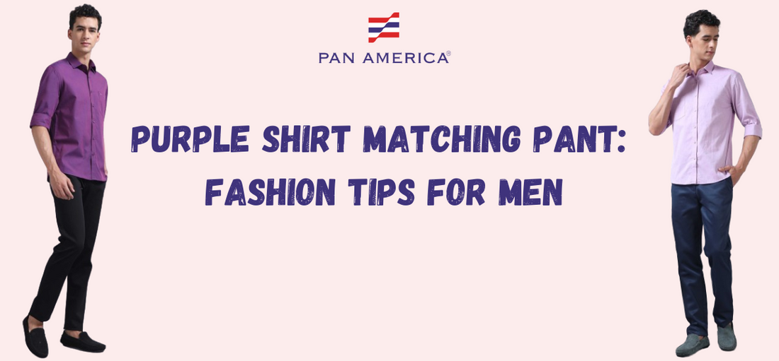 Purple Shirt Matching Pant Fashion Tips for Men